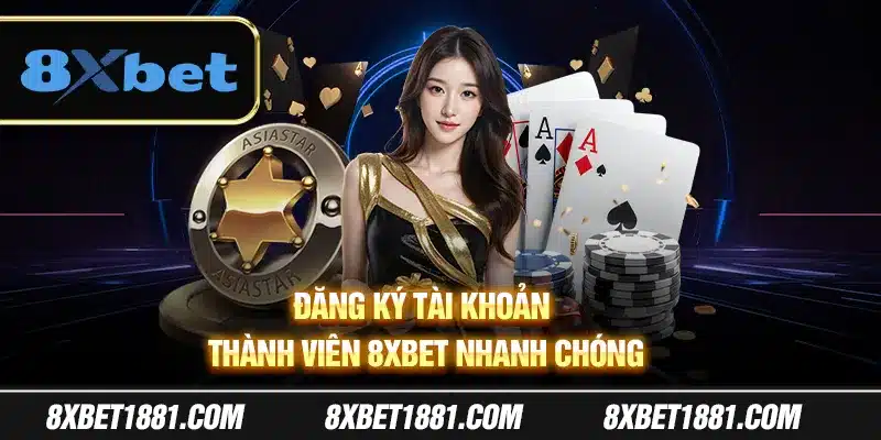 Hướng dẫn đăng ký tài khoản thành viên 8xBet nhanh chóng